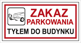 Znak ZAKAZ PARKOWANIA TYŁEM DO BUDYNKU