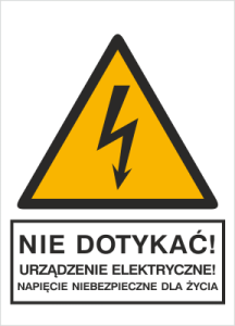 Znak Nie dotykać! Urządzenie elektryczne! NAPIĘCIE NIEBEZPIECZNE DLA ŻYCIA
